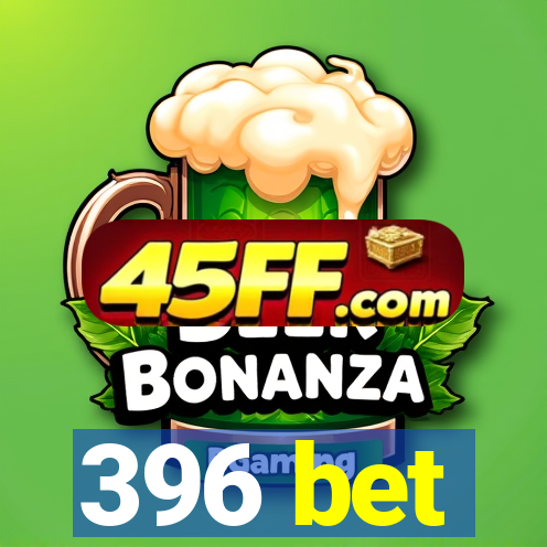 396 bet